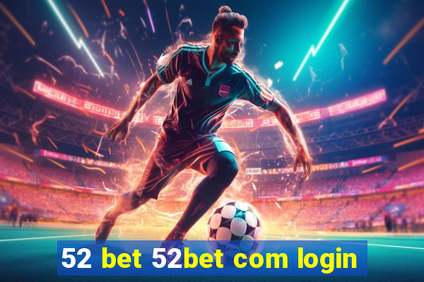 52 bet 52bet com login